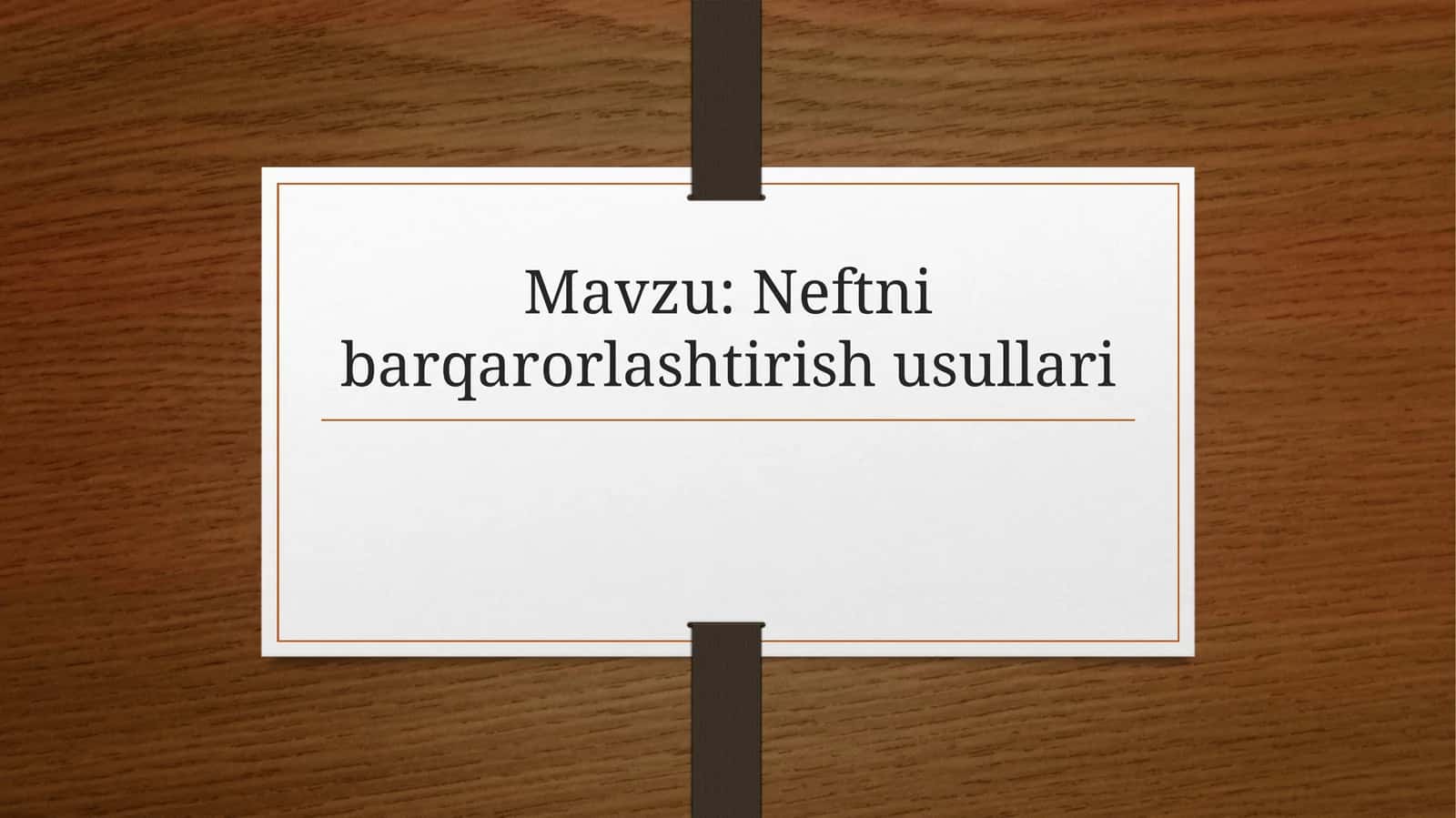 Neftni barqarorlashtirish usullari mavzusida tayyor taqdimot