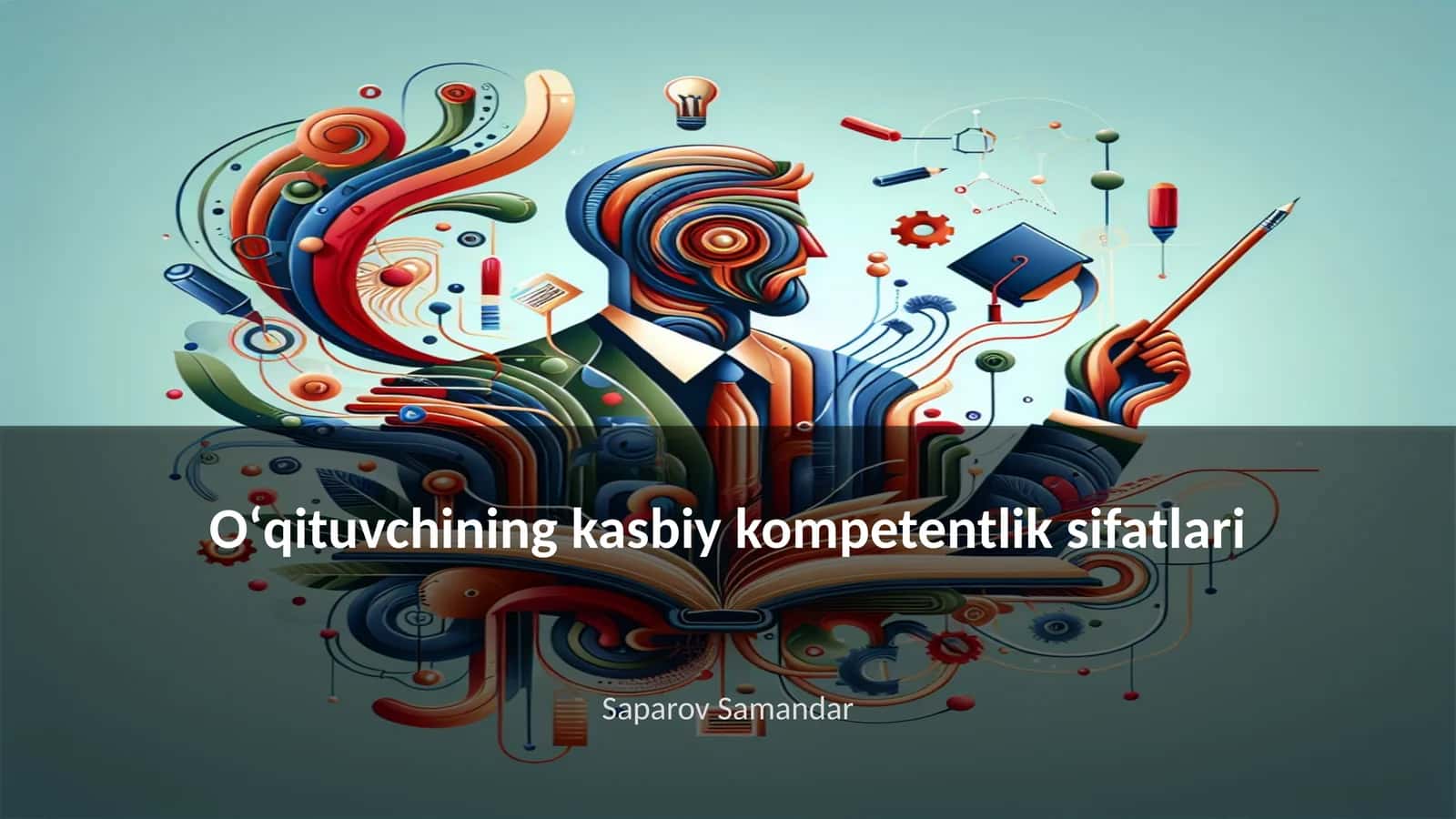 Oʻqituvchining kasbiy kompetentlik sifatlari