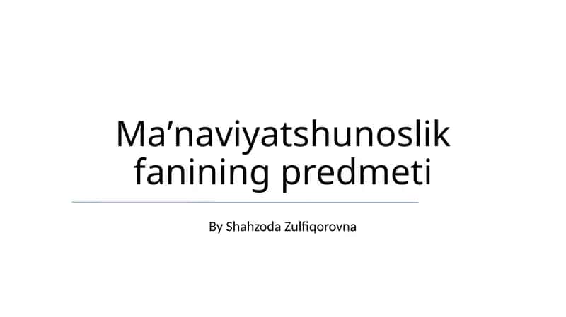 Ma'naviyatshunoslik fanining predmeti