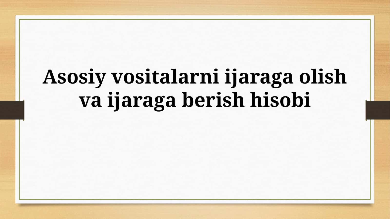 Asosiy vositalarni ijaraga olish va ijaragaberish hisobi