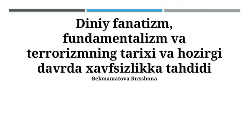 Diniy fanatizm, fundamentalizm va terrorizmning tarixi va hozirgi davrda xavfsizlikka tahdidi