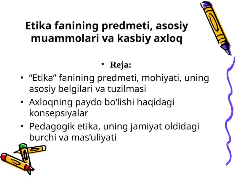 Etika fanining Predmeti, asosiy muammolari va kasbiy axloq