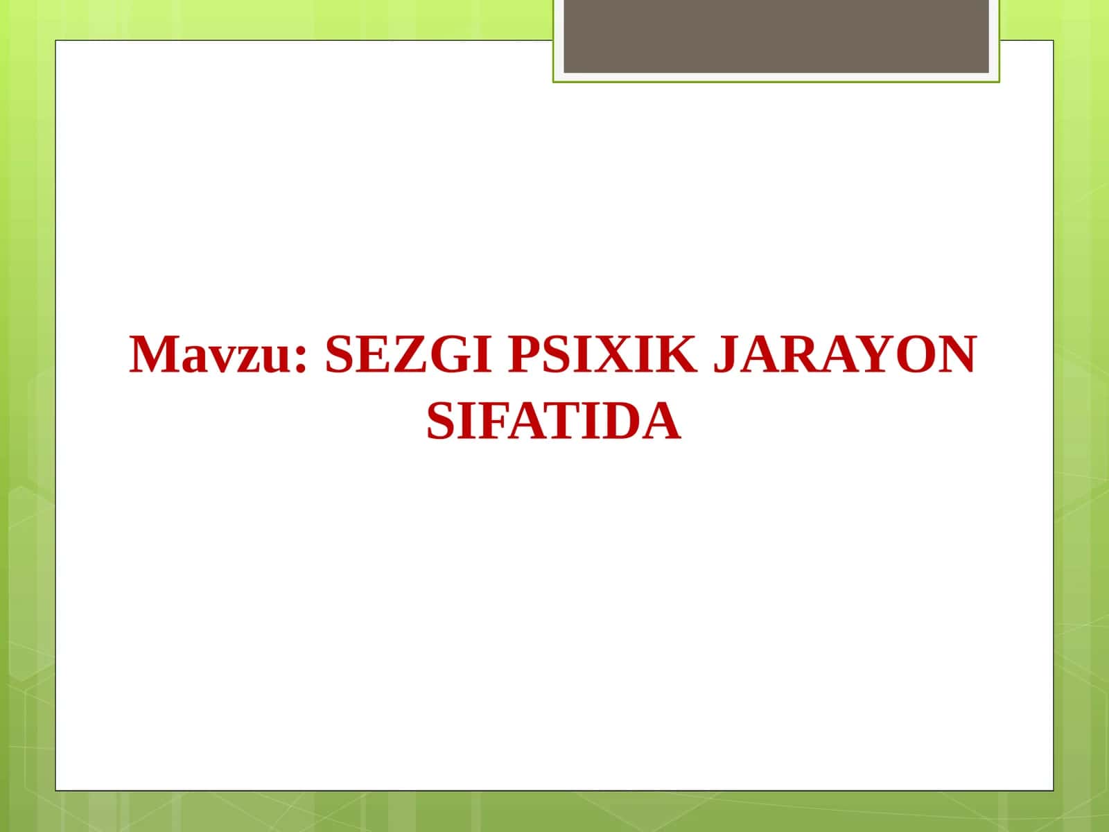SEZGI PSIXIK JARAYON SIFATIDA