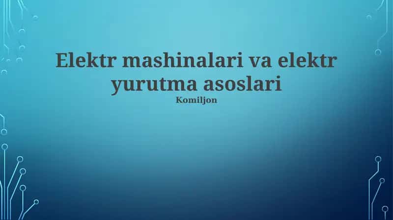 Elektr mashinalari va elektr yurutma asoslari