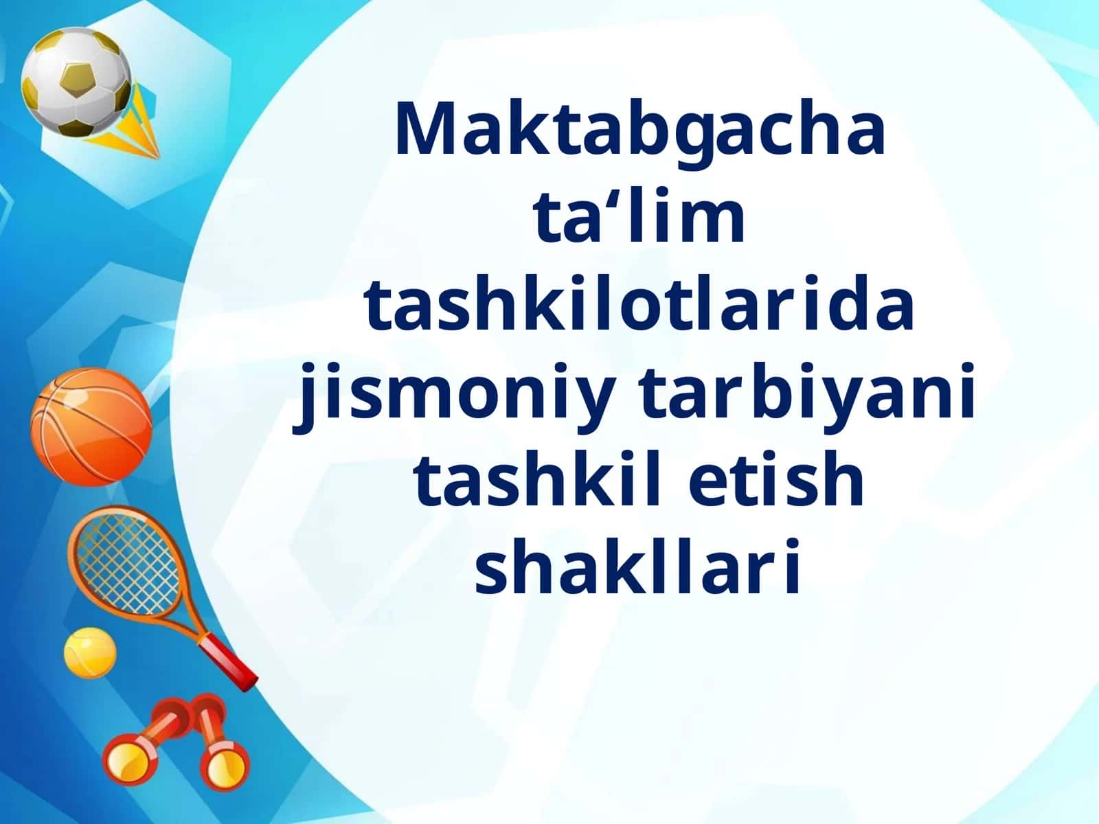 Maktabgacha ta‘lim tashkilotlarida jismoniy tarbiyani tashkil etish shakllari