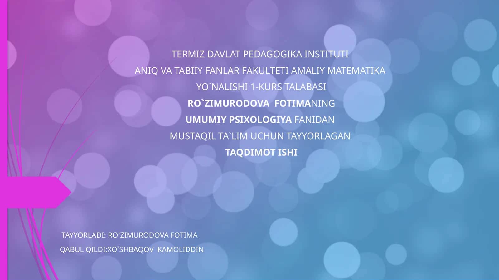 AMALIY MATEMATIKA YO`NALISHI 1-KURS TALABASI TAQDIMOT ISHI