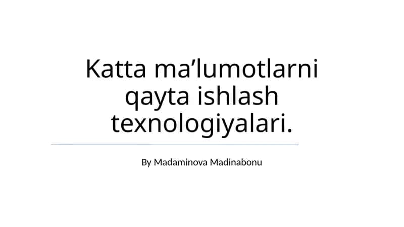 Katta Ma'lumotlarni Qayta Ishlash Texnologiyalari