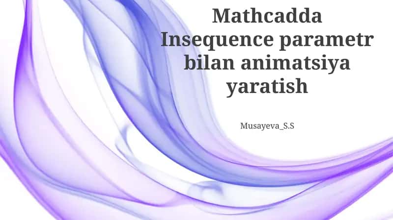 Mathcadda Insequence parametr bilan animatsiya yaratish
