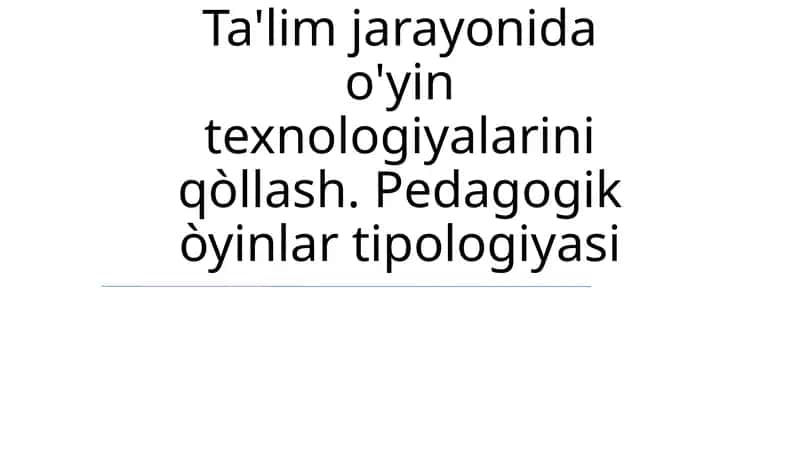 Pedagogik o'yinlar tipologiyasi