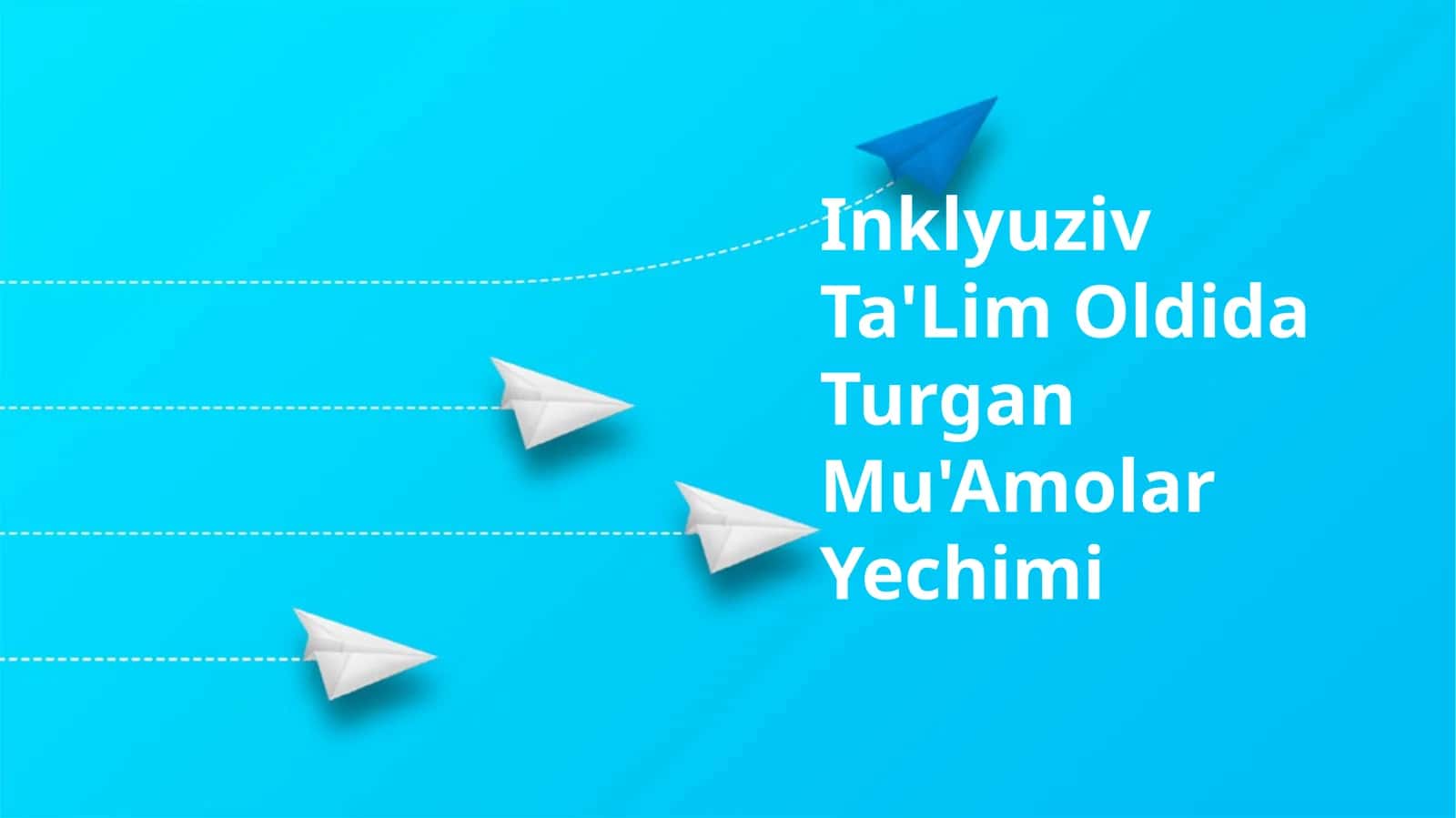 Inklyuziv Ta'Lim Oldida Turgan Mu'Amolar Yechimi
