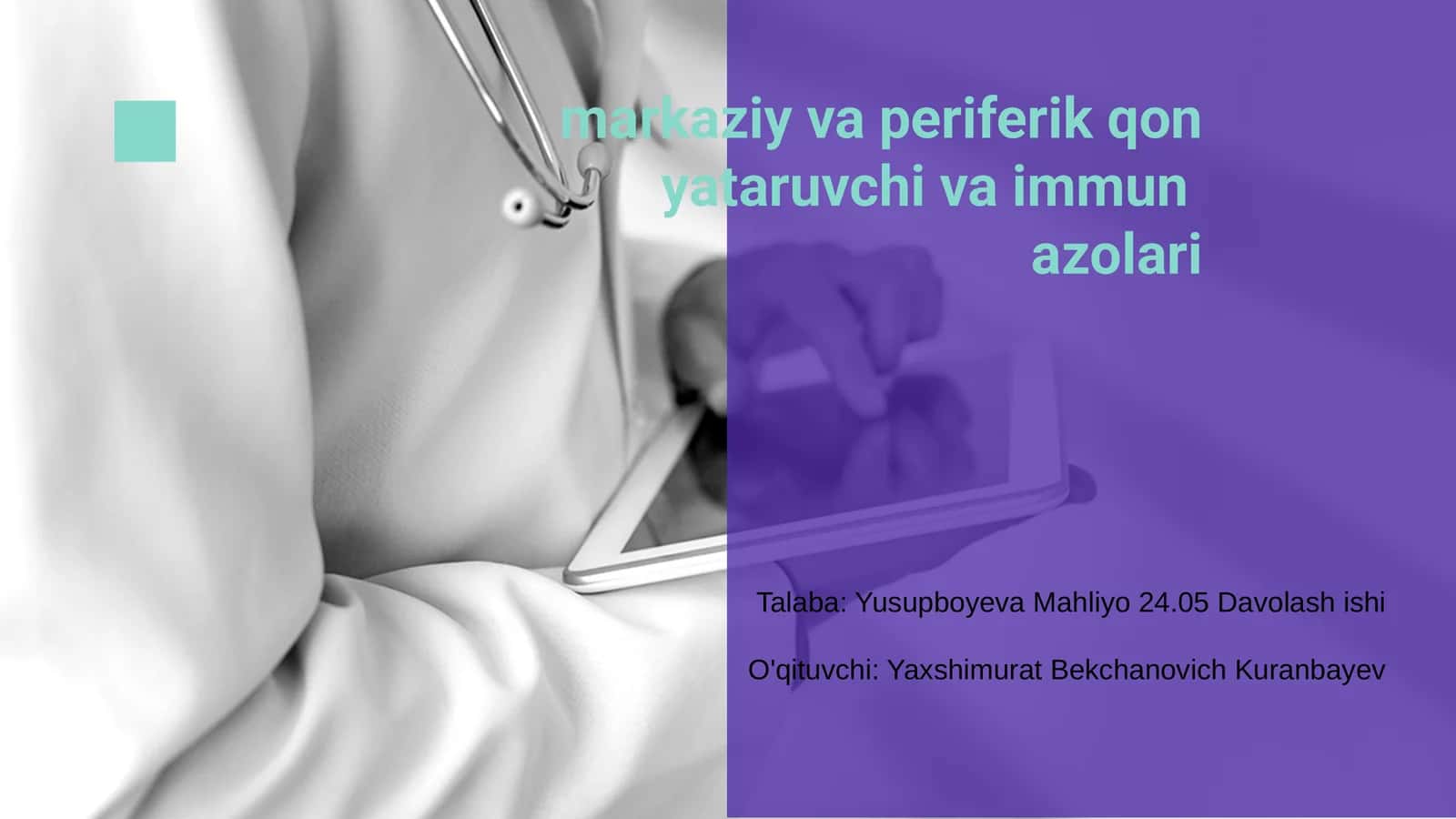 Markaziy va periferik qon yataruvchi va immun azolari