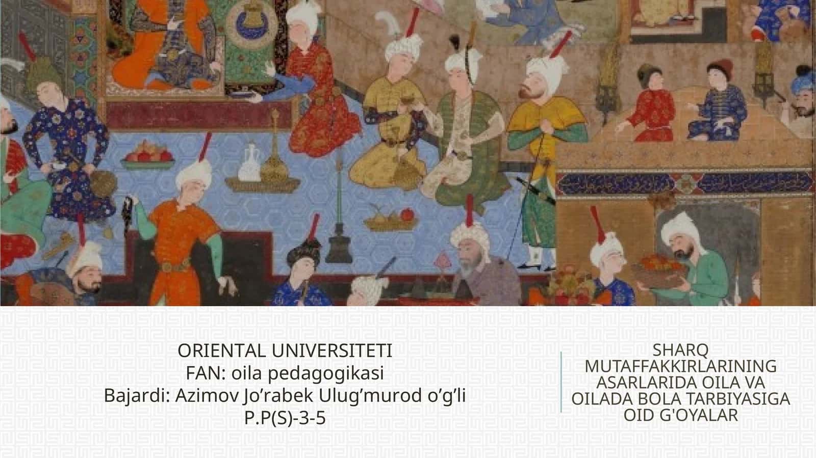 SHARQ MUTAFFAKKIRLARINING ASARLARIDA OILA VA OILADA BOLA TARBIYASIGA OID G'OYALAR