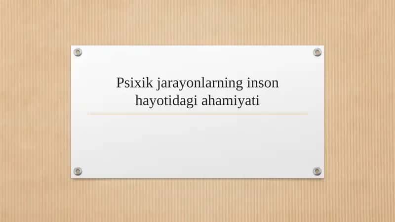 Psixik jarayonlarning inson hayotidagi ahamiyati
