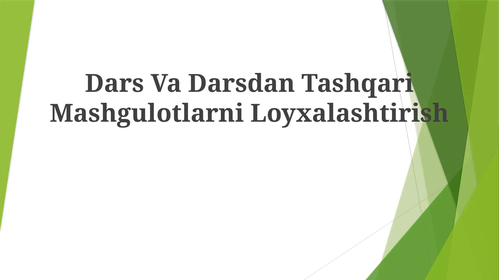 Dars Va Darsdan Tashqari Mashgulotlarni Loyxalashtirish