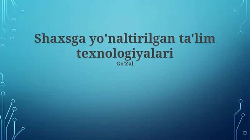 Shaxsga yo'naltirilgan ta'lim texnologiyalari
