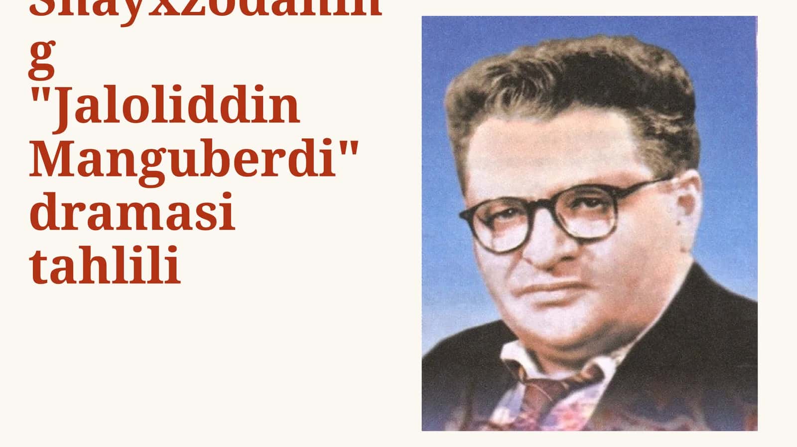 Maqsud Shayxzodaning"Jaloliddin Manguberdi" dramasi tahlili