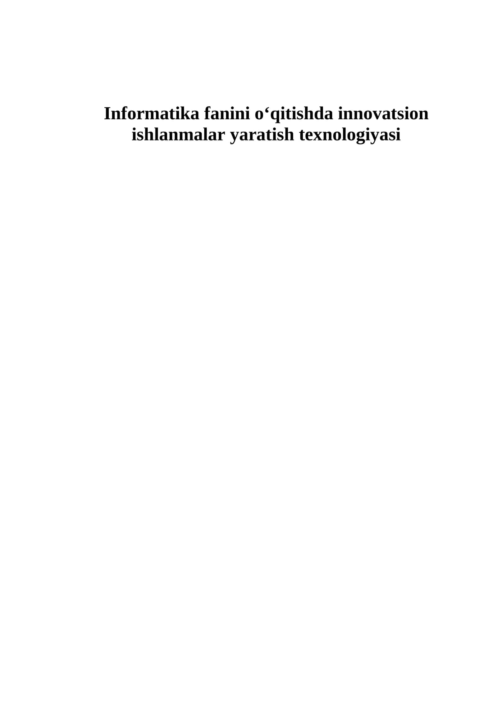 Informatika fanini o‘qitishda innovatsion ishlanmalar yaratish texnologiyasi
