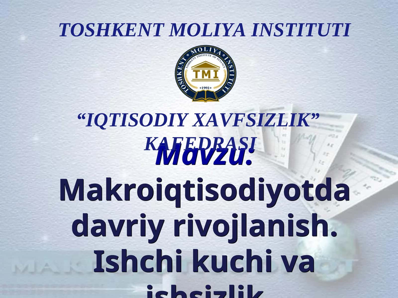 Makroiqtisodiyotda davriy rivojlanish. Ishchi kuchi va ishsizlik