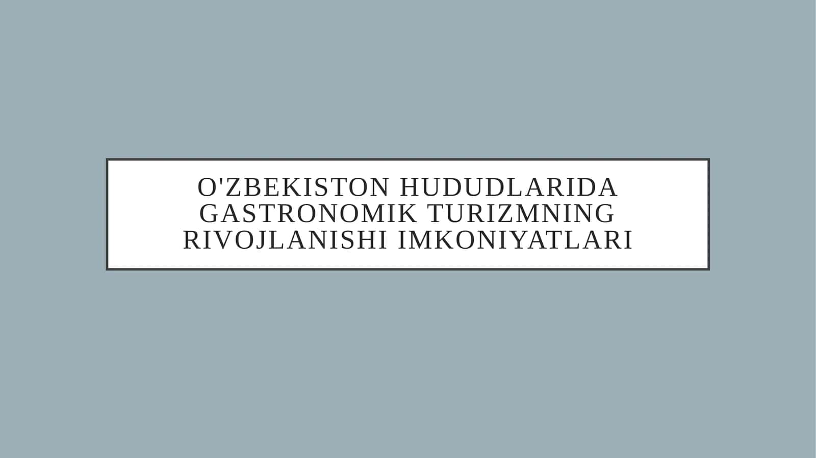 O'zbekiston hududlarida gastronomik turizmning rivojlanishi imkoniyatlari