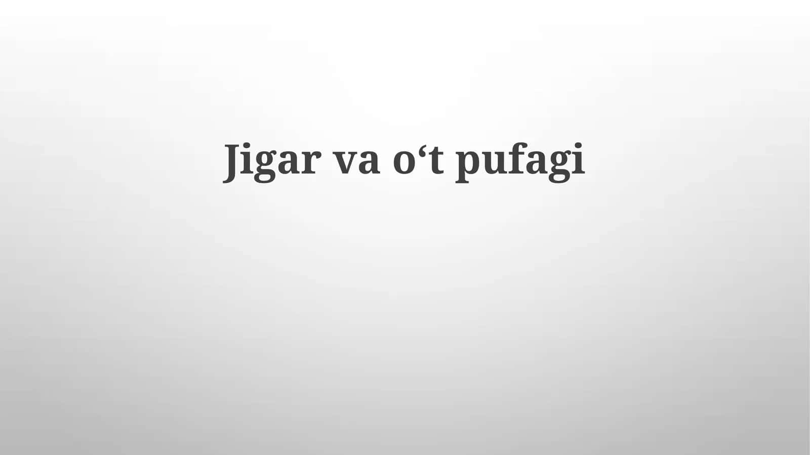 Jigar va o't pufagi kasalliklari
