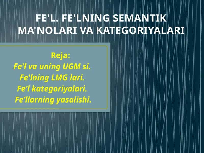 FE'L. FE'LNING SEMANTIK MA'NOLARI VA KATEGORIYALARI