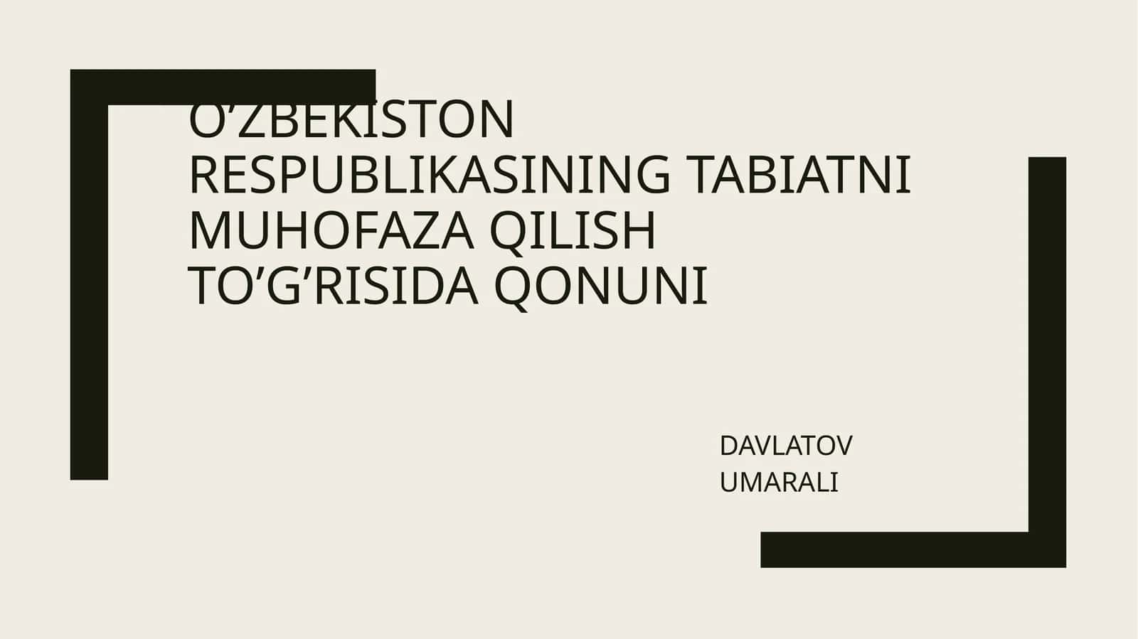 O’ZBEKISTON RESPUBLIKASINING TABIATNI MUHOFAZA QILISH TO’G’RISIDA QONUNI