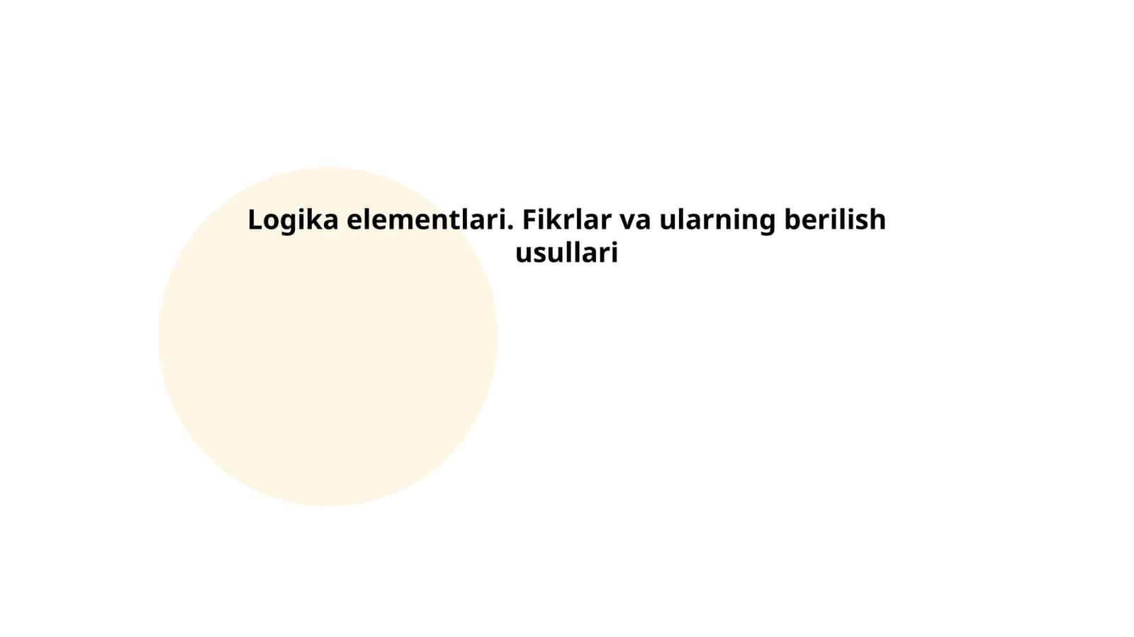 Logika elementlari. Fikrlar va ularning berilish usullari