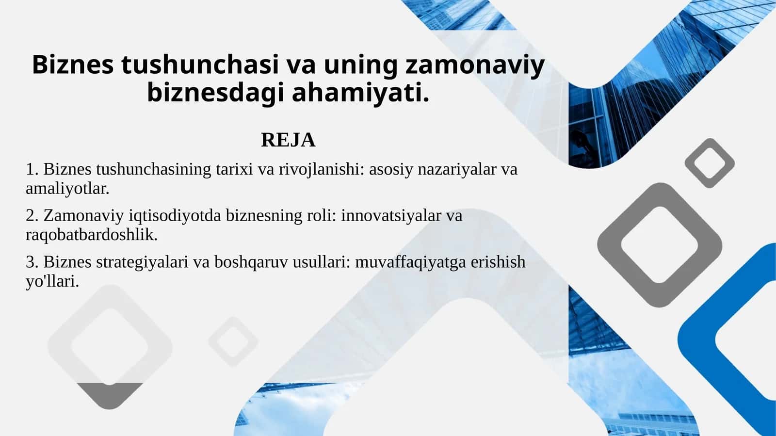 Biznes tushunchasi va uning zamonaviy biznesdagi ahamiyati.