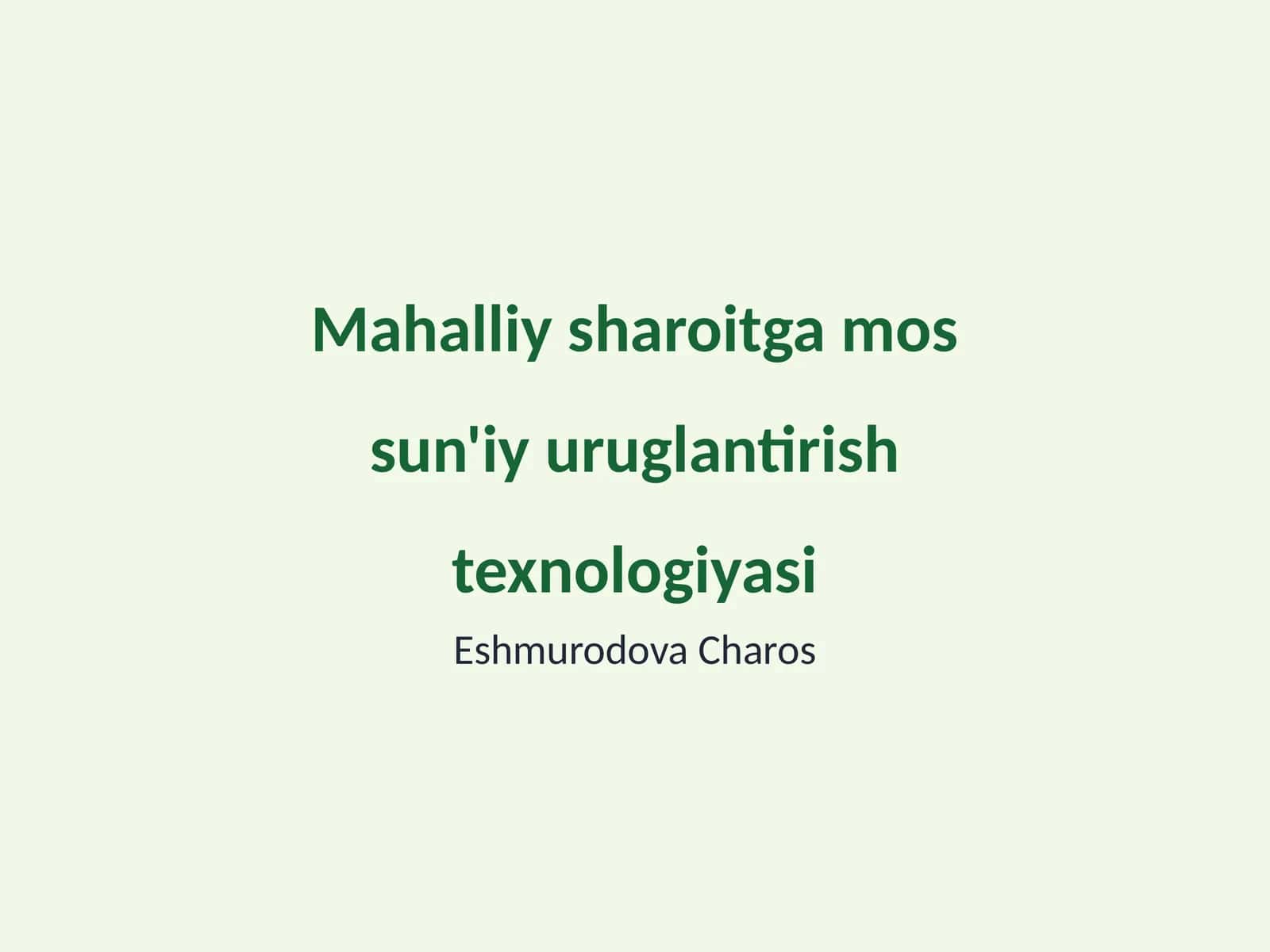 Mahalliy sharoitga mos sun'iy uruglantirish texnologiyasi