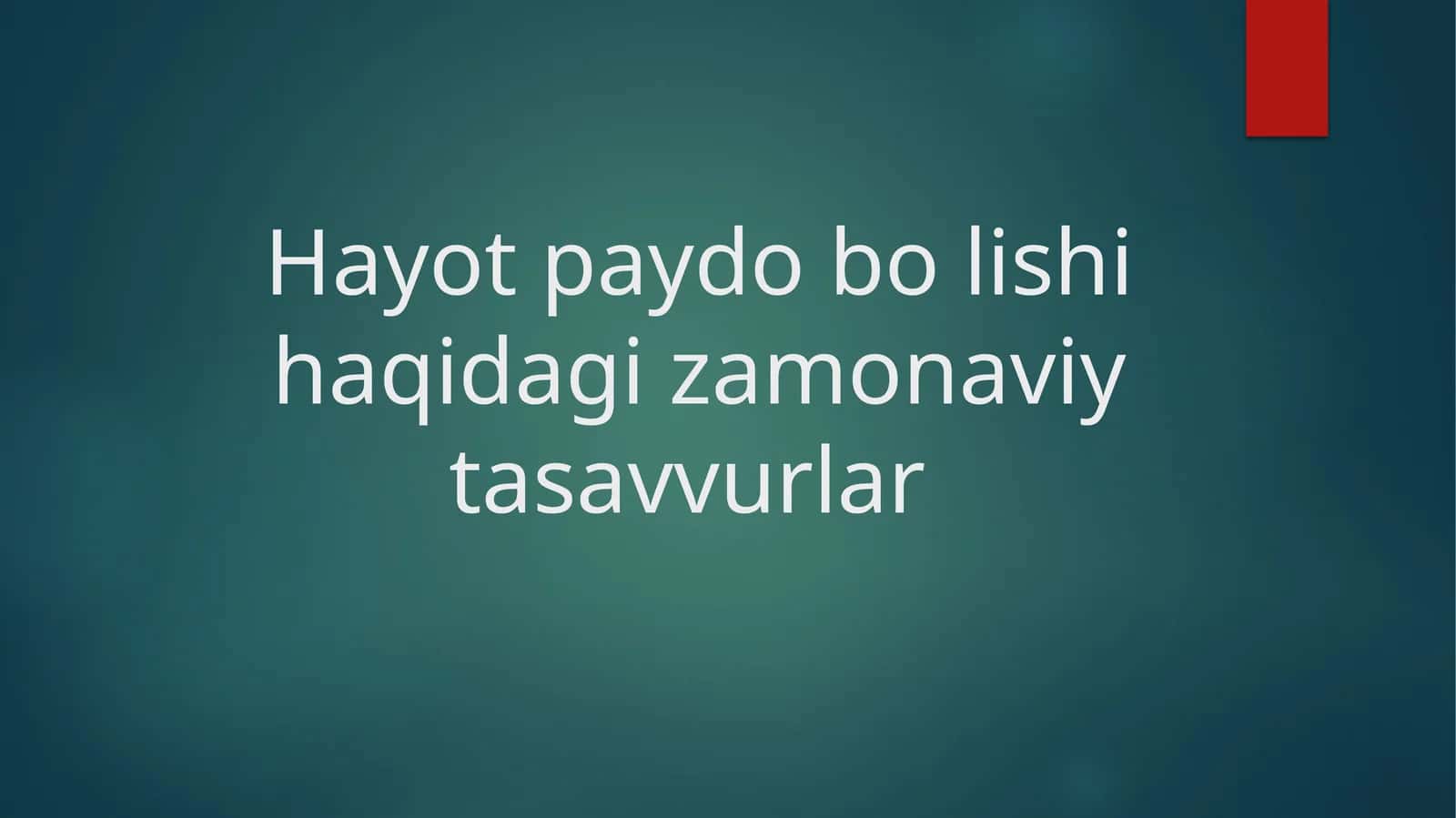 Hayotning paydo bo'lishi haqidagi zamonaviy tasavvurlar