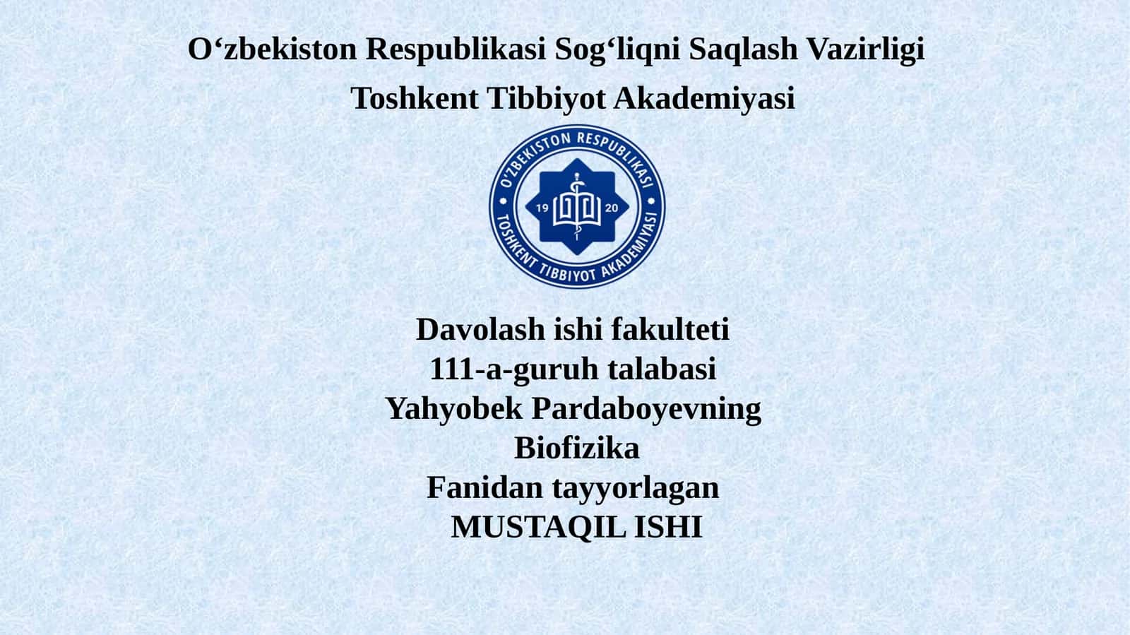 Biofizika fanidan tayyorlagan MUSTAQIL ISHI
