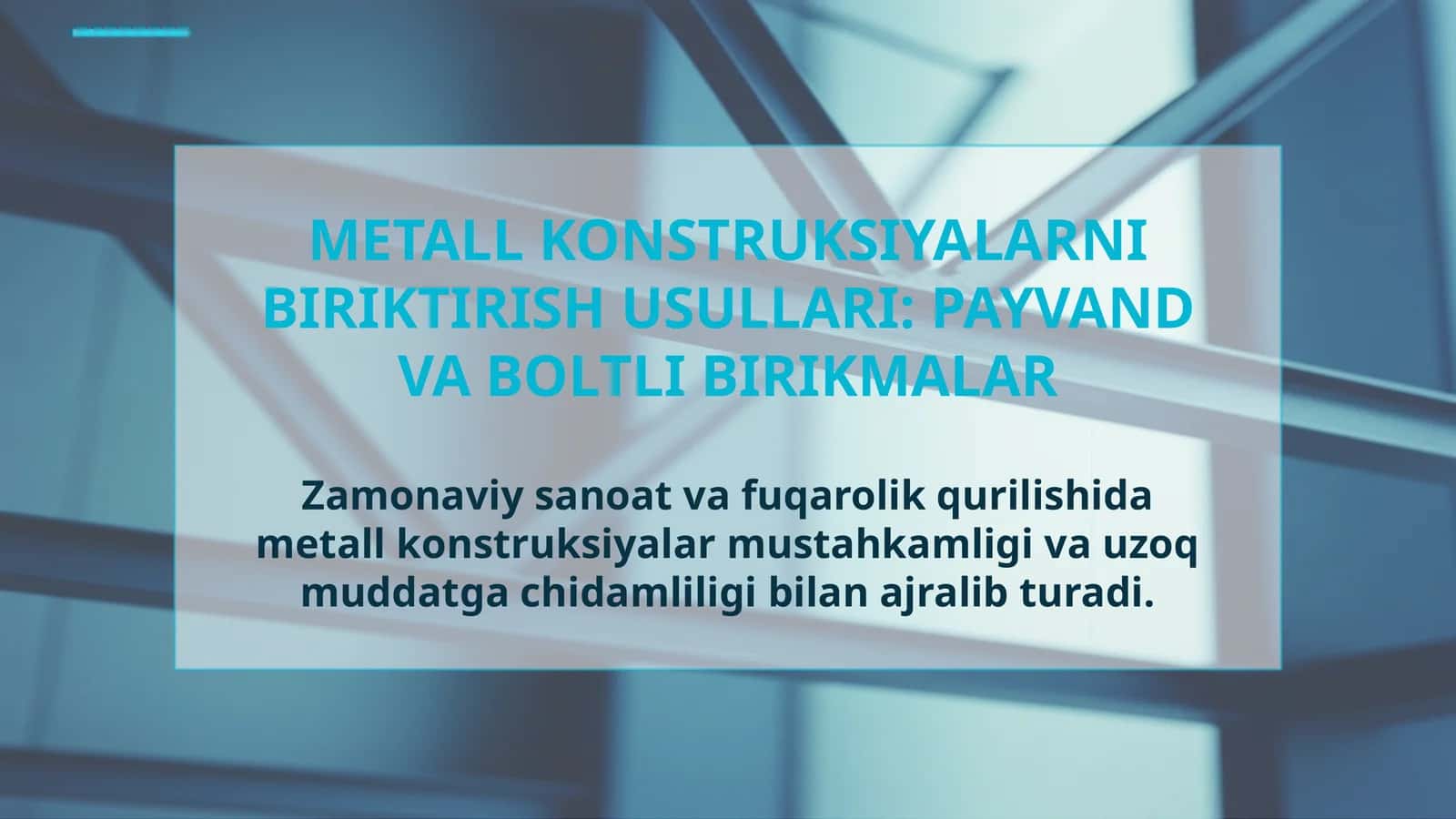 METALL KONSTRUKSIYALARNI BIRIKTIRISH USULLARI: PAYVAND VA BOLTLI BIRIKMALAR