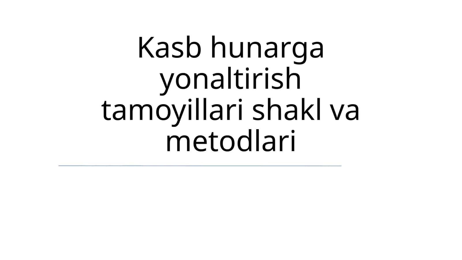 Kasb hunarga yonaltirish tamoyillari shakl va metodlari