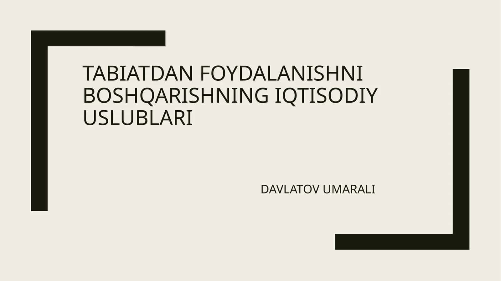 TABIATDAN FOYDALANISHNI BOSHQARISHNING IQTISODIY USLUBLARI