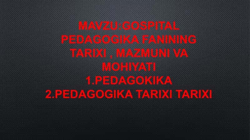 Gospital pedagogika fanining tarixi