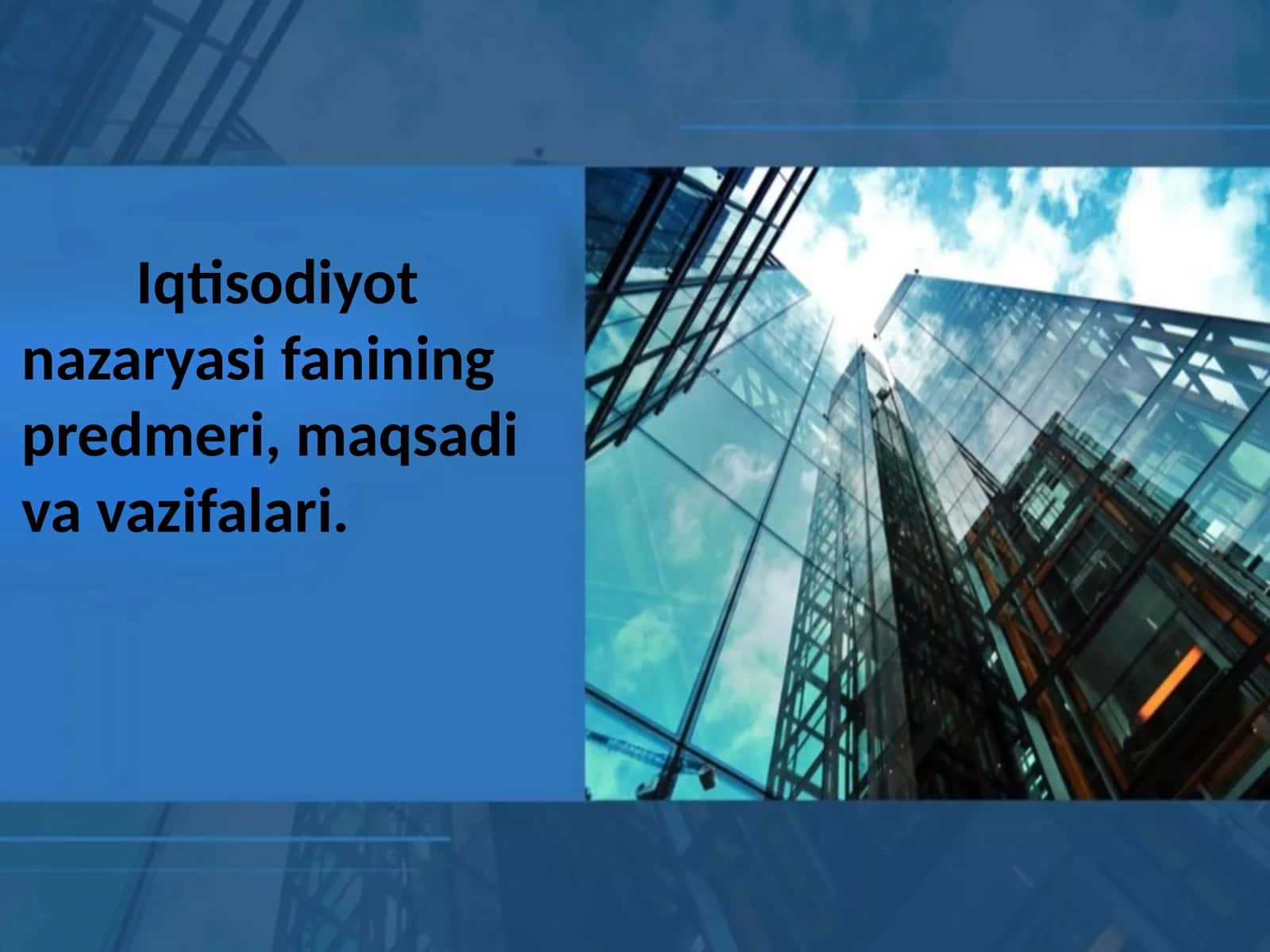 Iqtisodiyot nazariyasi fanining predmeti, maqsadi va vazifalari