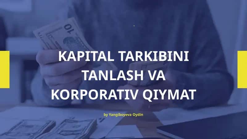 KAPITAL TARKIBINI TANLASH VA KORPORATIV QIYMAT