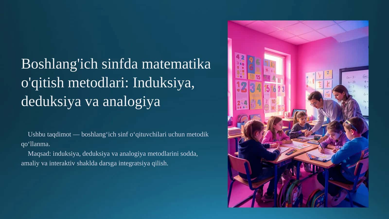 Boshlang'ich sinfda matematika o'qitish metodlari: Induksiya, deduksiya va analogiya
