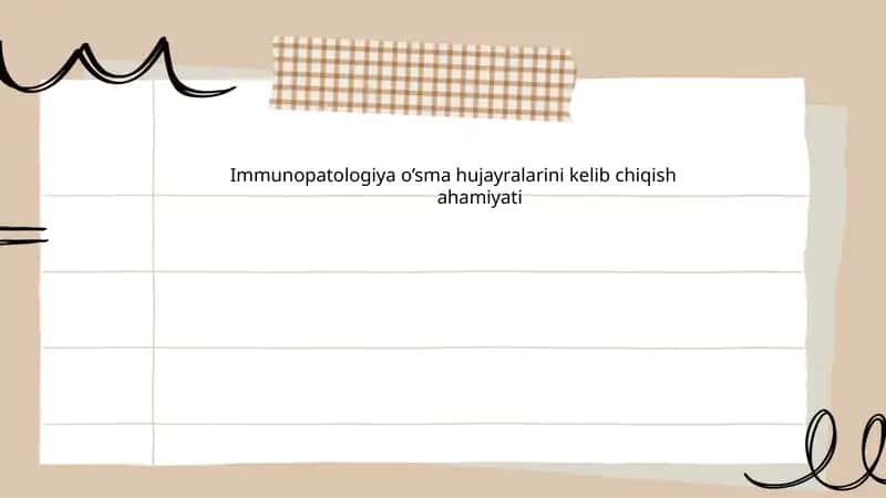 Immunopatologiya o’sma hujayralarini kelib chiqish ahamiyati