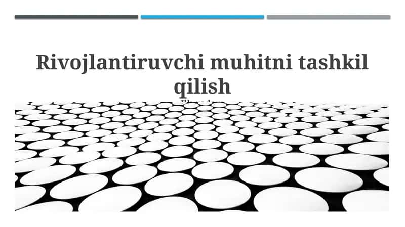 Rivojlantiruvchi muhitni tashkil qilish
