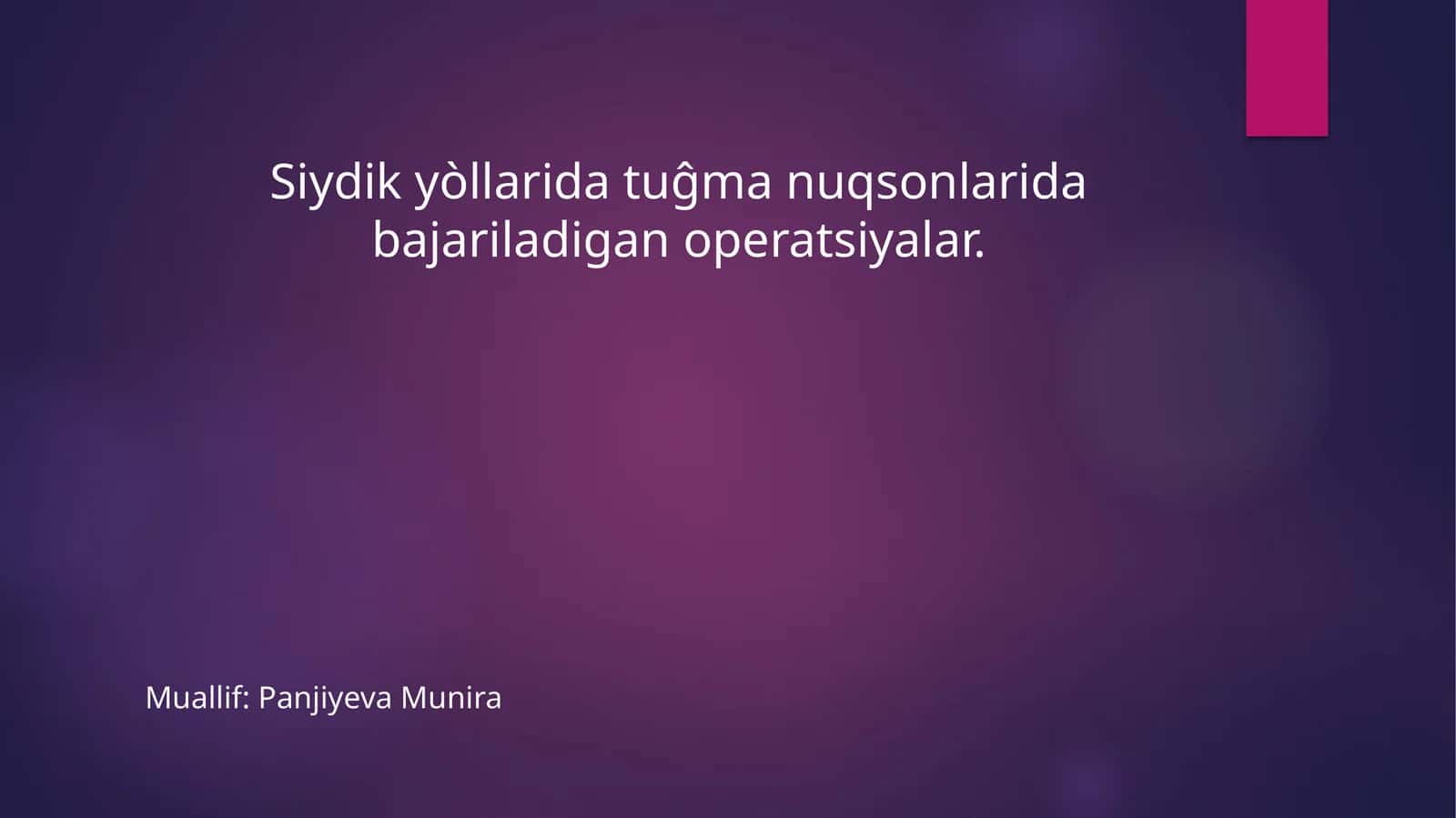 Siydik yòllarida tuĝma nuqsonlarida bajariladigan operatsiyalar