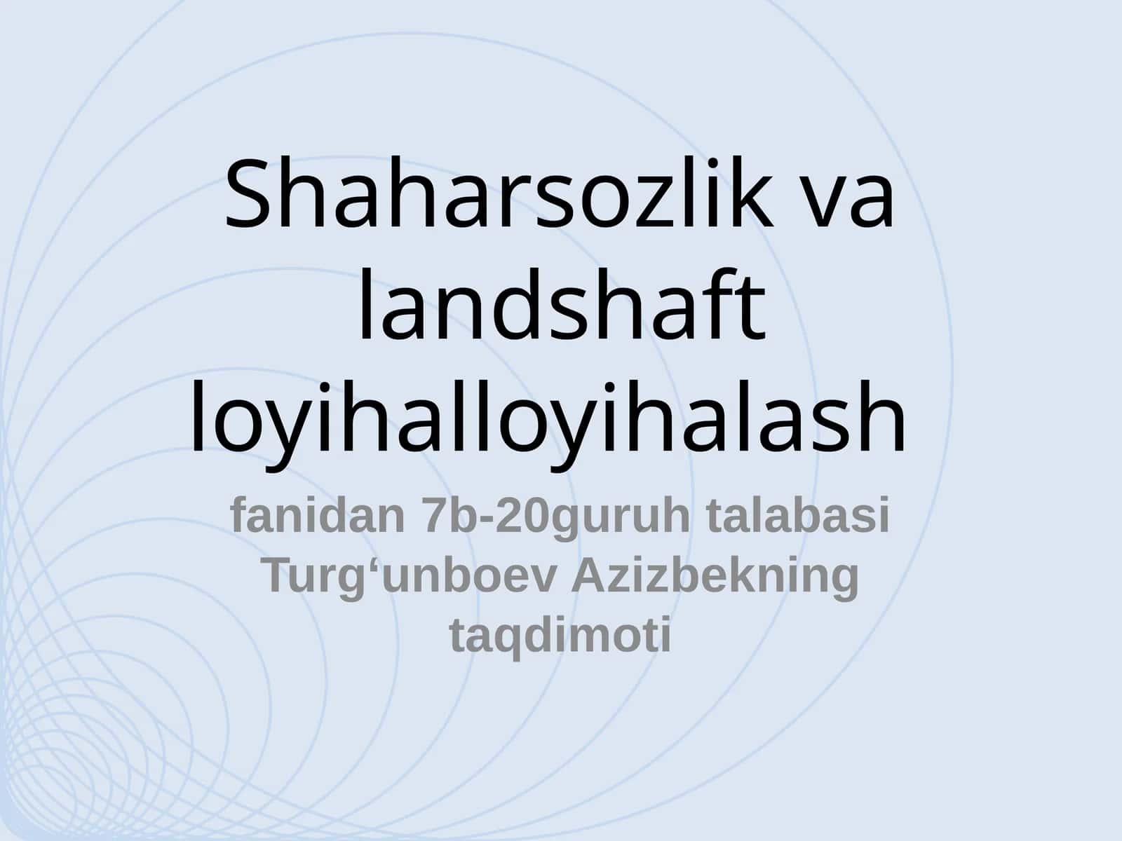 Shaharsozlik va landshaft loyihalloyihalash