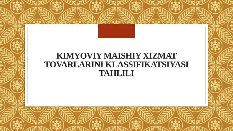 Kimyoviy maishiy xizmat tovarlarini klassifikatsiyasi tahlili