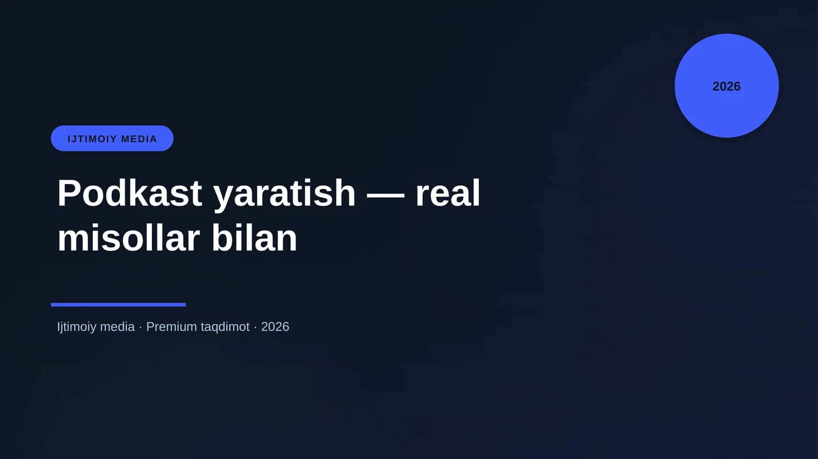 Podkast yaratish — real misollar bilan