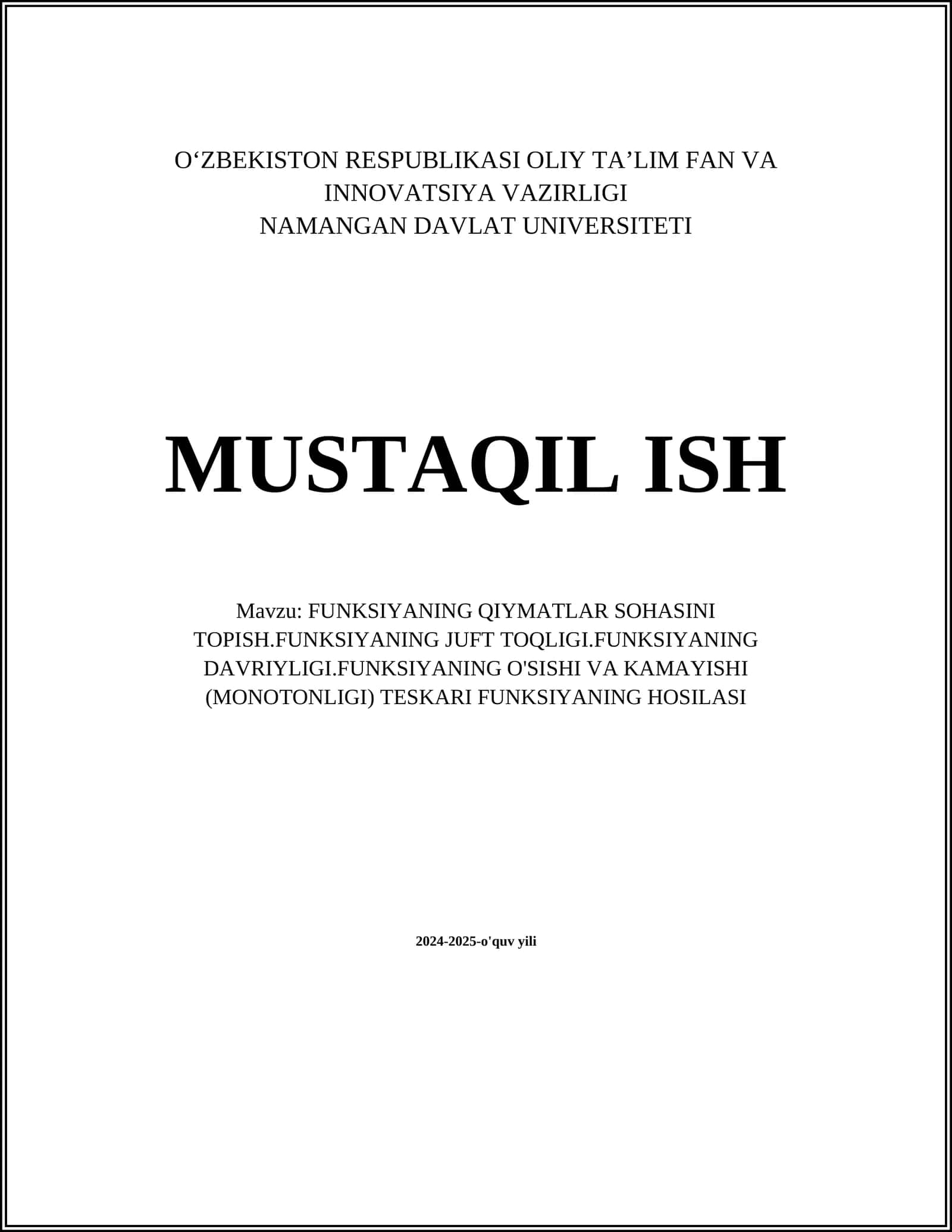 MUSTAQIL ISH Mavzu: FUNKSIYANING QIYMATLAR SOHASINI TOPISH.FUNKSIYANING JUFT TOQLIGI.FUNKSIYANING DAVRIYLIGI.FUNKSIYANING O'SISHI VA KAMAYISHI (MONOTONLIGI) TESKARI FUNKSIYANING HOSILASI