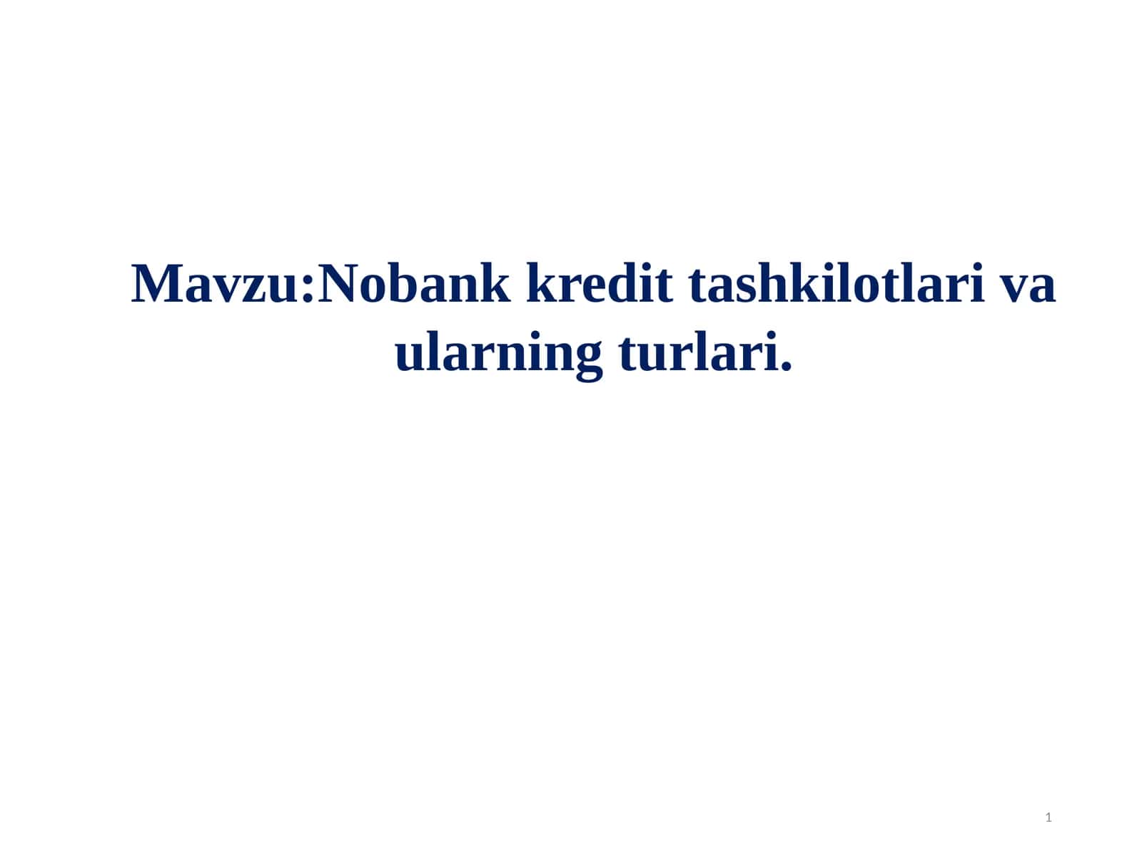 Nobank kredit tashkilotlari va ularning turlari