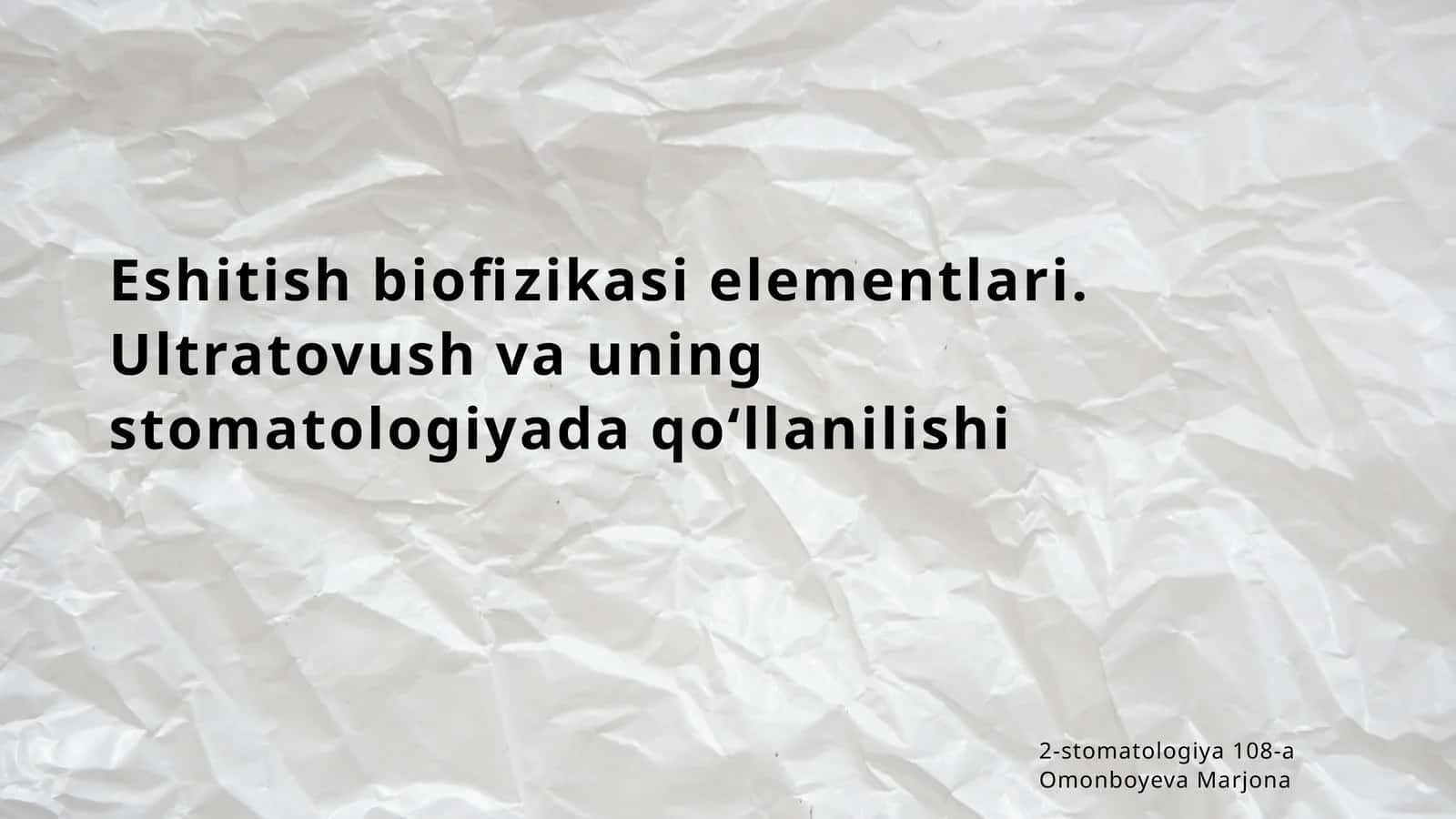 Eshitish biofizikasi elementlari. Ultratovush va uning stomatologiyada qoʻllanilishi