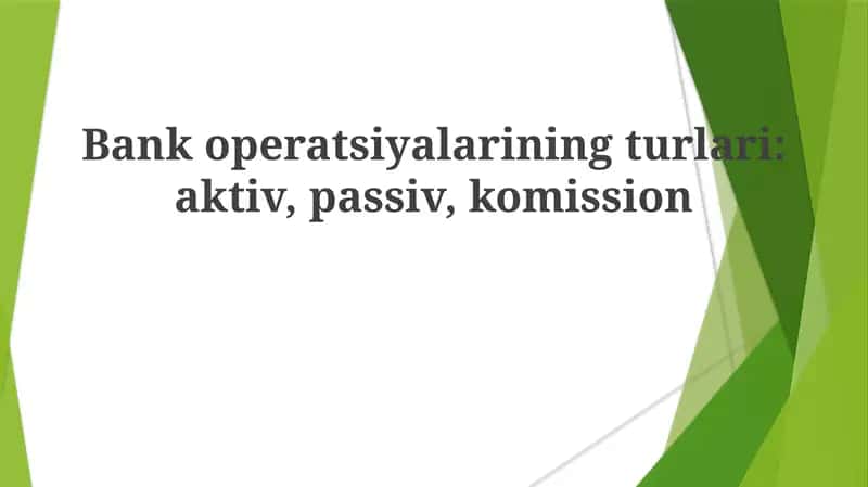 Bank operatsiyalari turlari Bank operatsiyalarining turlari aktiv, passiv, komission(dizayn)