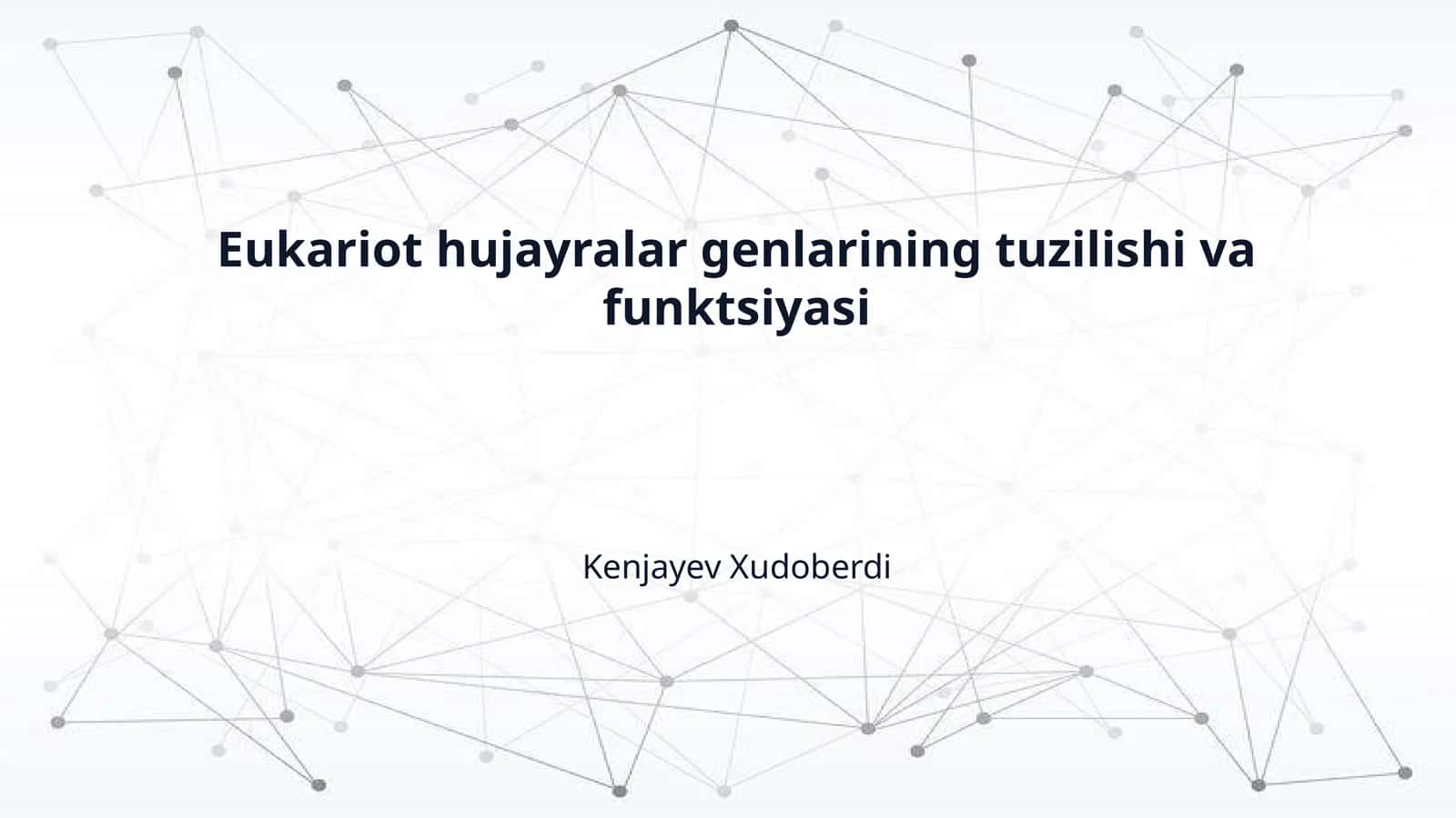 Eukariot hujayralar genlarining tuzilishi va funktsiyasi
