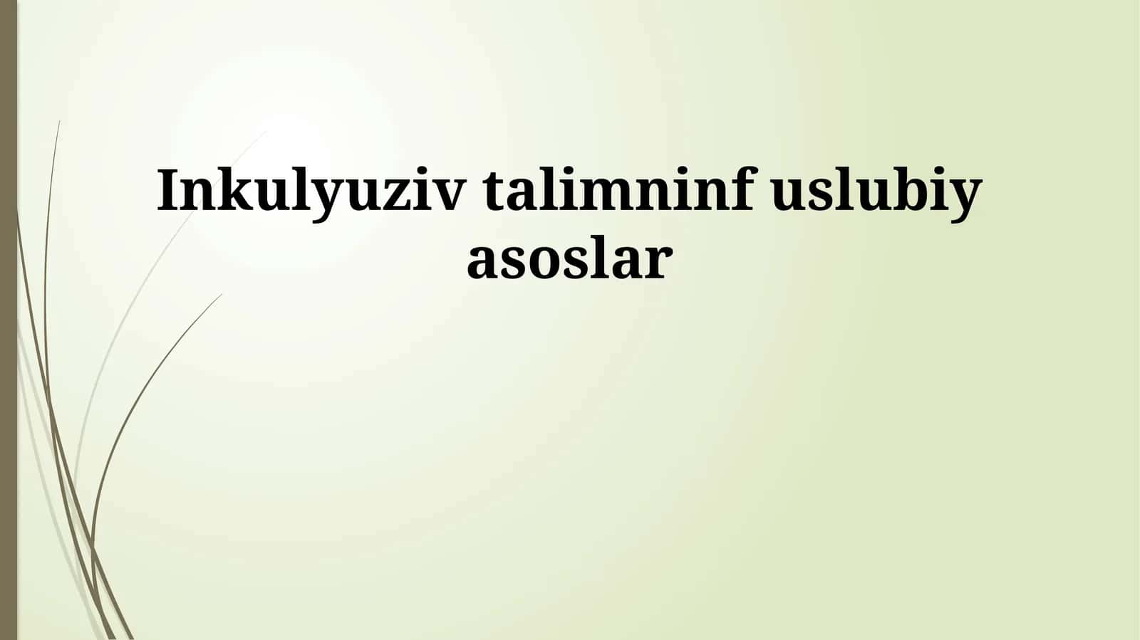 Inkulyuziv talimninf uslubiy asoslar